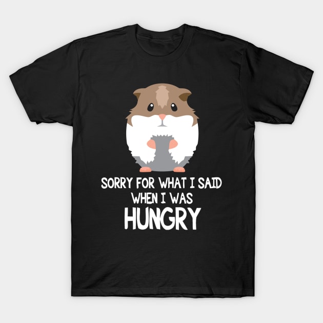 Hamster   i said when i was hungry T-Shirt by martinyualiso